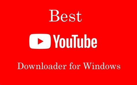 youtube video downloader for windows 10